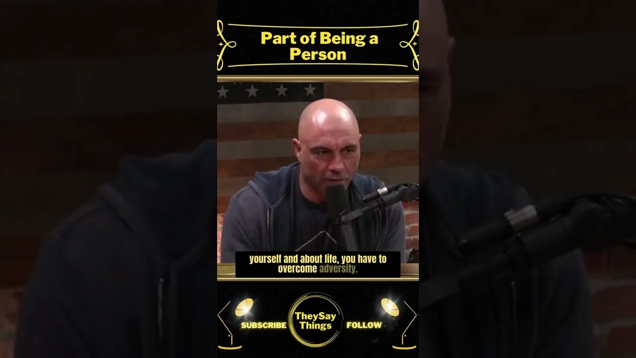 Joe Rogan, Part of Being a Person