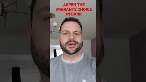 ASPEN THE MIGRANTS CHOICE IN BANK