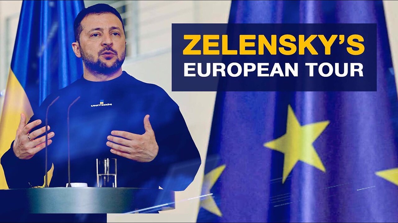 Zelensky’s Europe Tour