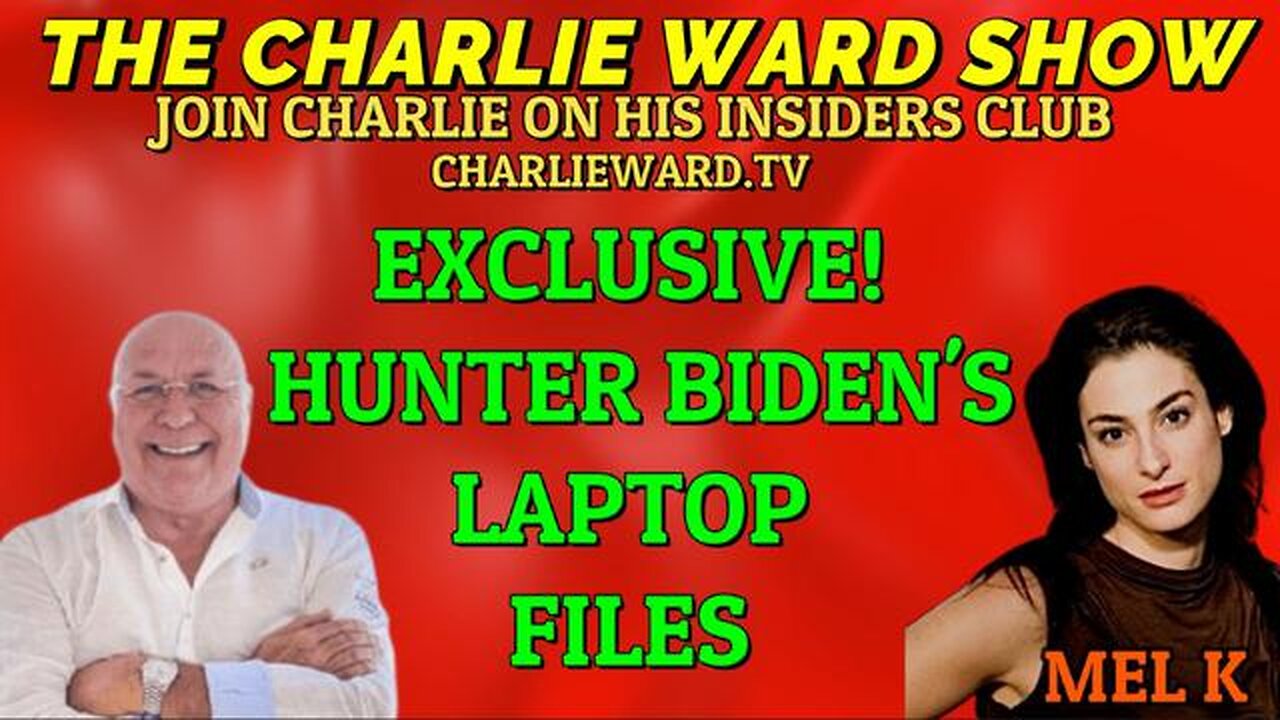 ~EXCLUSIVE! HUNTER BIDEN'S LAPTOP FILES WITH MEL K & CHARLIE WARD~