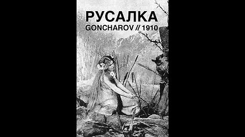 Movie From the Past - Rusalka - The Mermaid - 1910