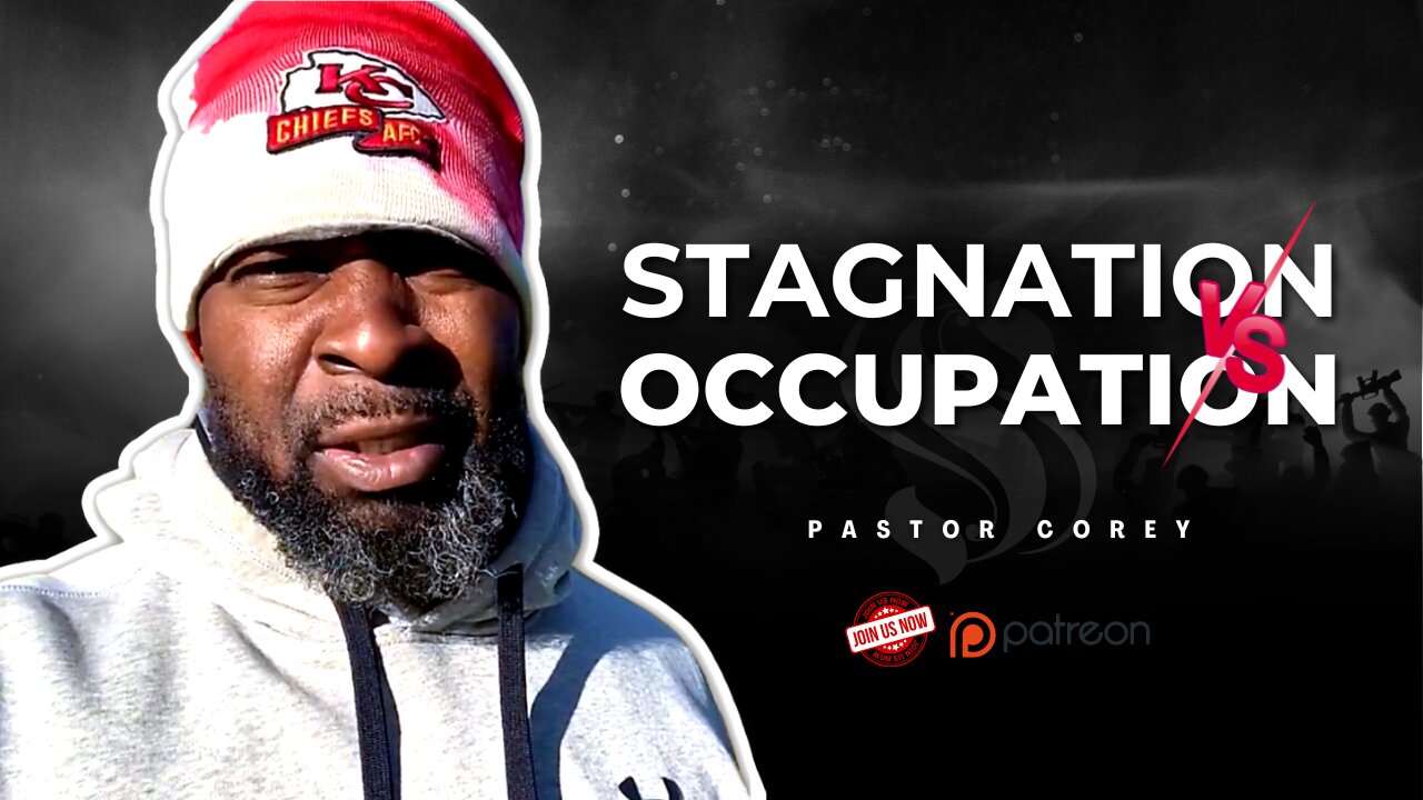 Stagnation Vs Occupation | Shepherd Pastor Corey