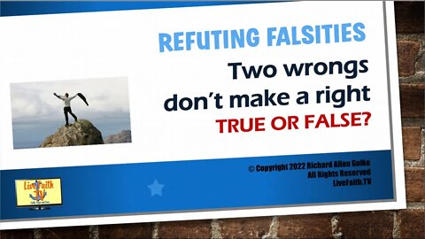 Refuting Falsities: Two Wrongs Don't Make a Right -- True or False?