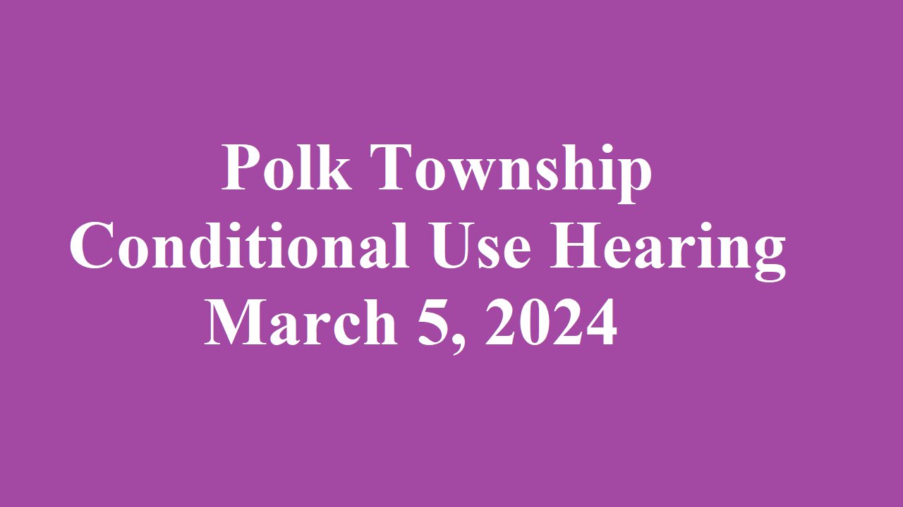 Polk Township Conditional Use Hearing 4 - March 5, 2024