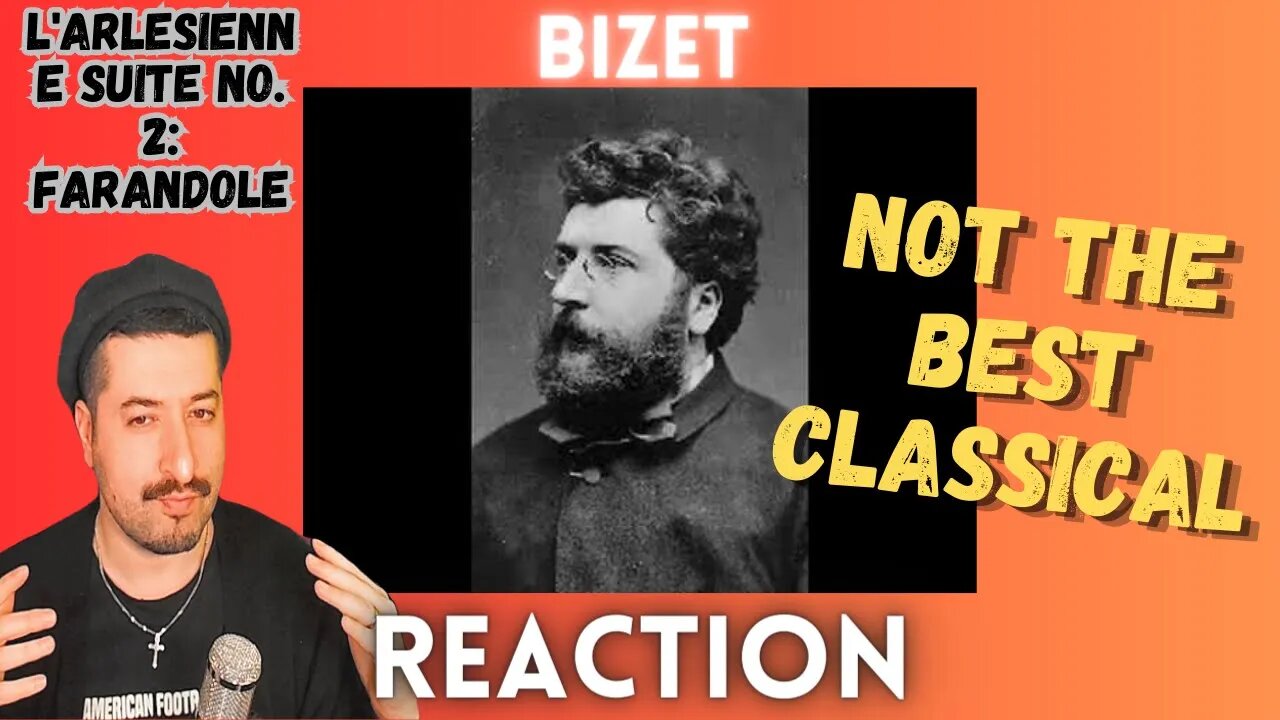 NOT THE BEST CLASSICAL - Bizet - L'Arlesienne Suite No. 2: Farandole Reaction