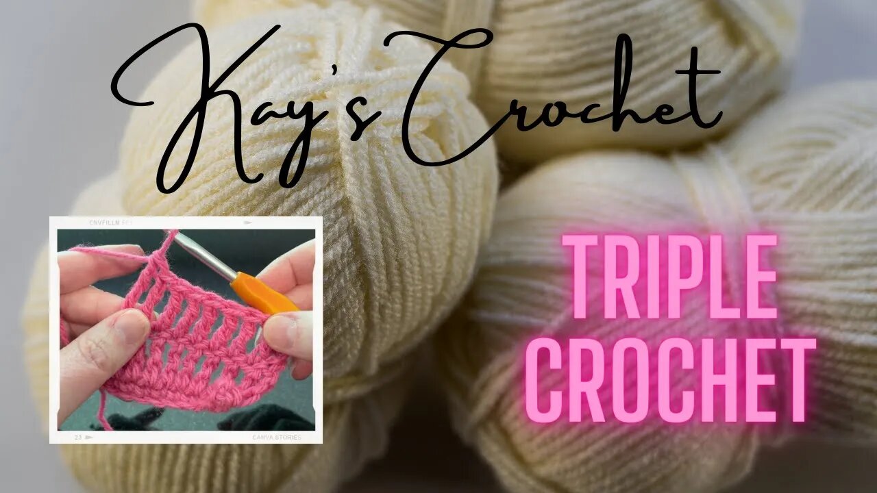 Kay's Crochet Basics: Triple Crochet