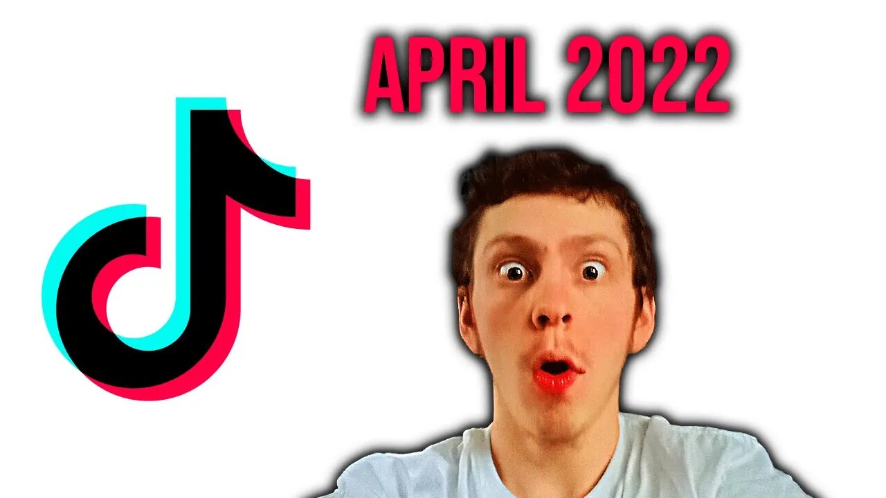 My TikToks of April 2022