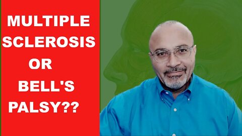 (MS) Multiple Sclerosis Bell's Palsy