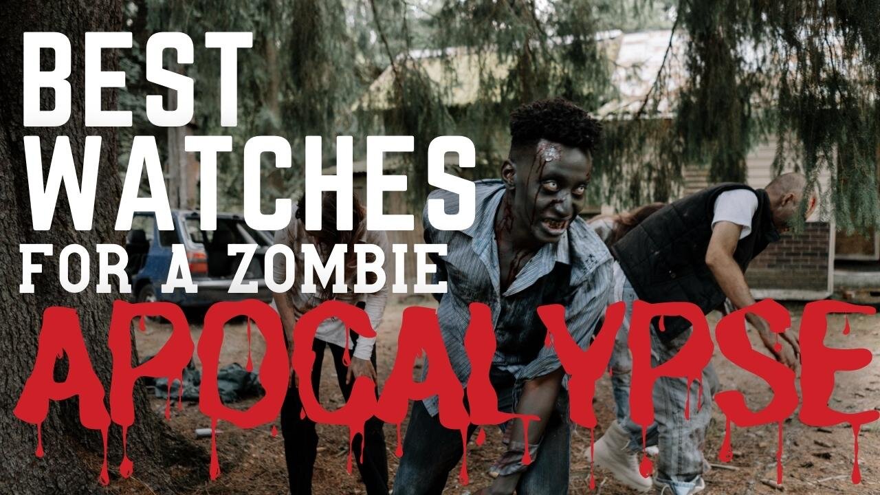 10 Best Watches for the Zombie Apocalypse