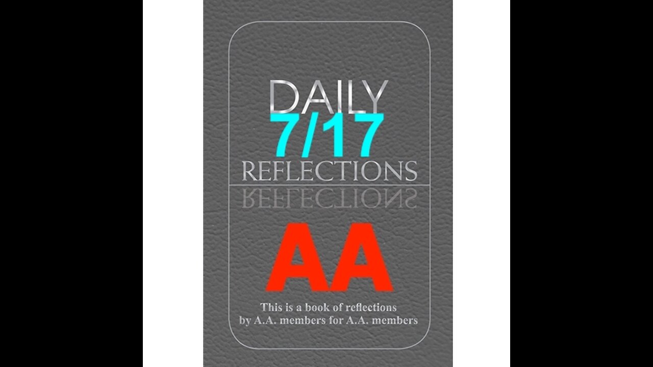 Daily Reflections – July 17 – Alcoholics Anonymous - Read Along