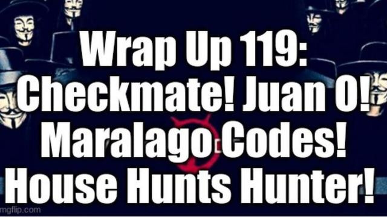 WRAP UP: CHECKMATE! JUAN O! MARALAGO CODES! HOUSE HUNTS HUNTER! - TRUMP NEWS