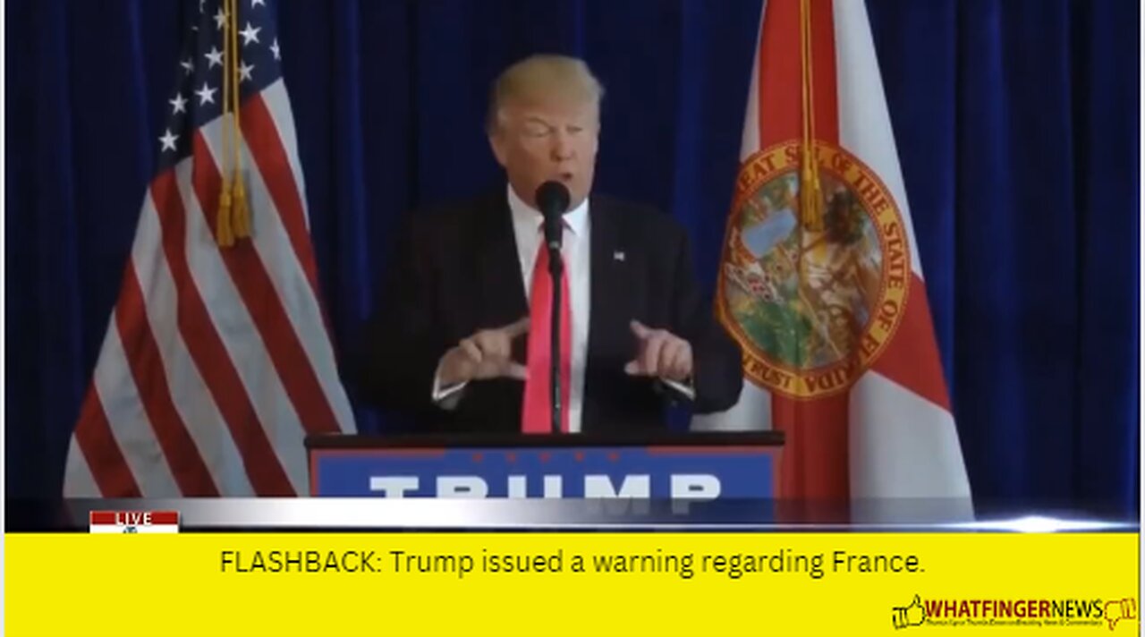 FLASHBACK: Trump issued a warning regarding France.