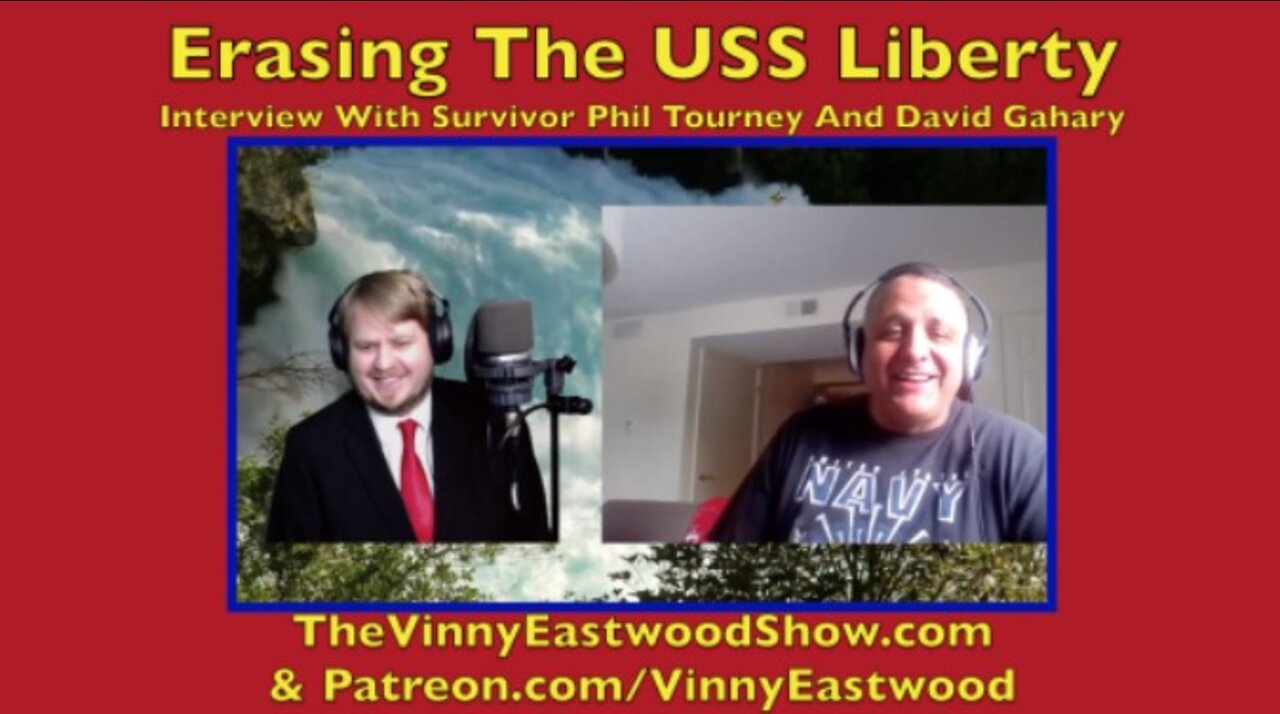 Erasing The USS Liberty, Interview With Survivor Phil Tourney And David Gahary - 12 July 2018