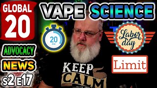 Global 20 Vape Science Advocacy News s2e17