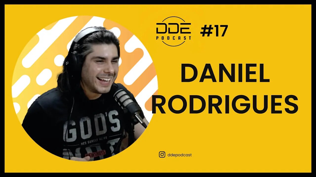 Ep.17 - Daniel Rodrigues // DDE Podcast