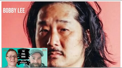 Bobby Lee might be a cuck | The Final Word episode 4