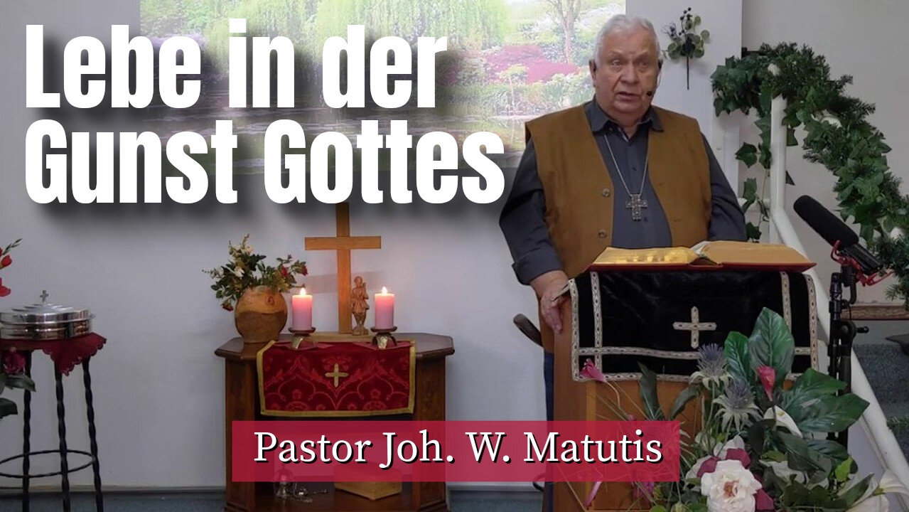 Joh. W. Matutis - Lebe in der Gunst Gottes - 22. Februar 2023