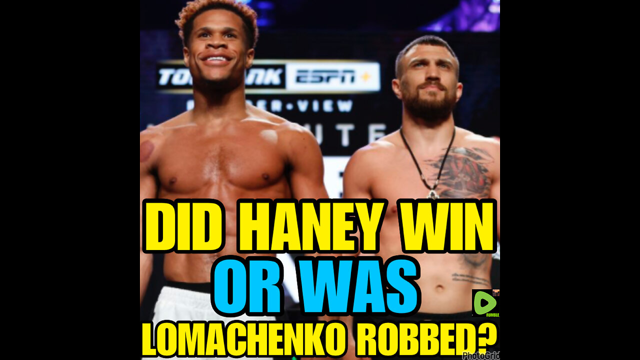 Devin Haney vs. Vasiliy Lomachenko was everything a boxing fan could hope.