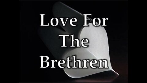 Do you love the brethren