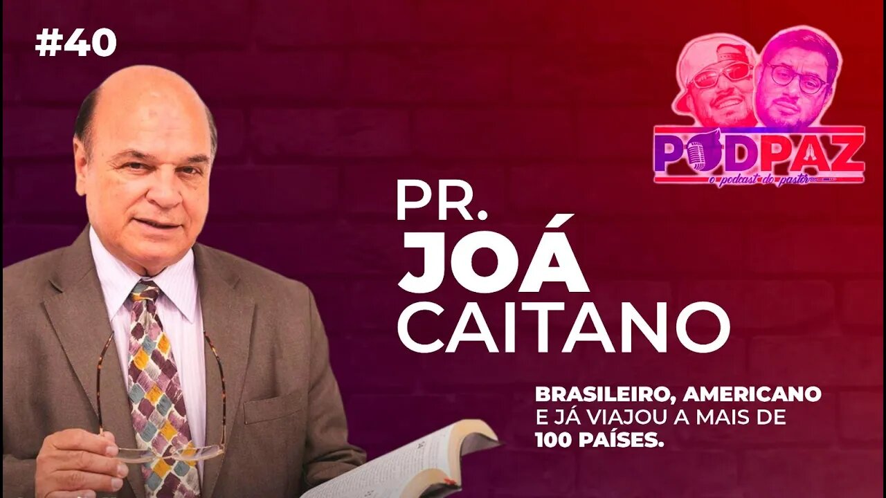 #40 - Pr. Joá Caitano - Brasileiro, americano e já viajou a mais de 100 países - #VIVERNOSEUA