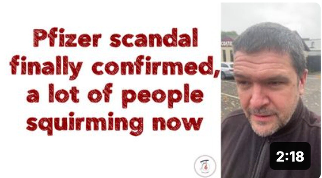 Pfizer scandal finally confirmed, a lot of people squirming now.