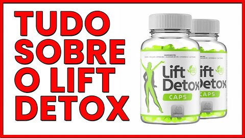 Tudo sobre o lift detox caps