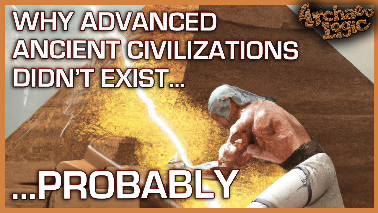 Ancient Advanced Civilizations Didn't Exist, HERE'S WHY...