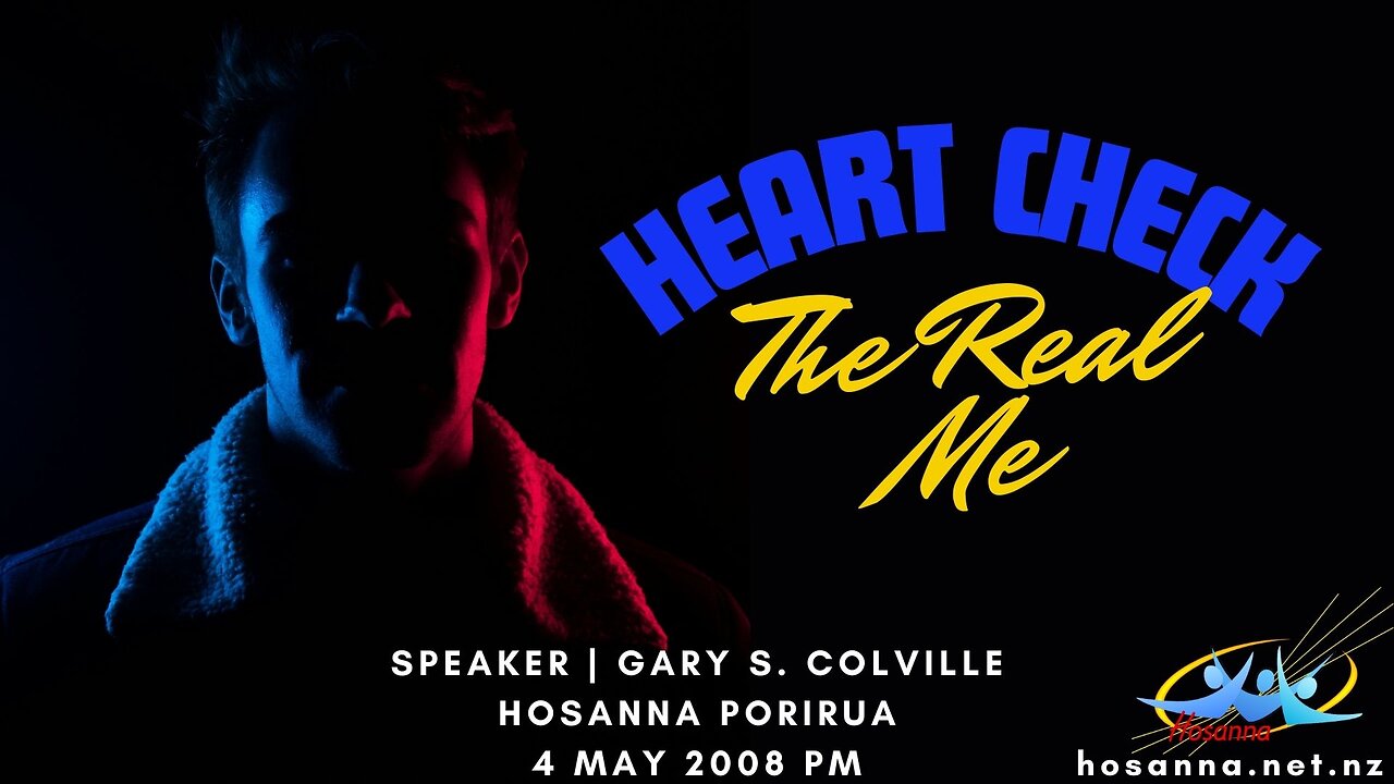 Heart Check: The Real Me (Gary Colville) | Hosanna Porirua