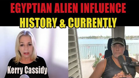 KERRY CASSIDY ON EGYPTIAN ALIEN INFLUENCE IN HISTORY AND CURRENTLY WORLDWIDE