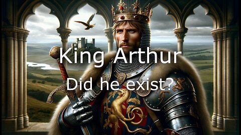 King Arthur: The Man, The Myth, The Mystery