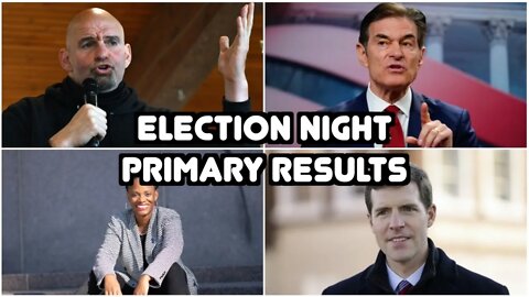 PENNSYLVANIA PRIMARIES: LIVE ELECTION RESULTS - John Fetterman, Dr. Oz, Summer Lee