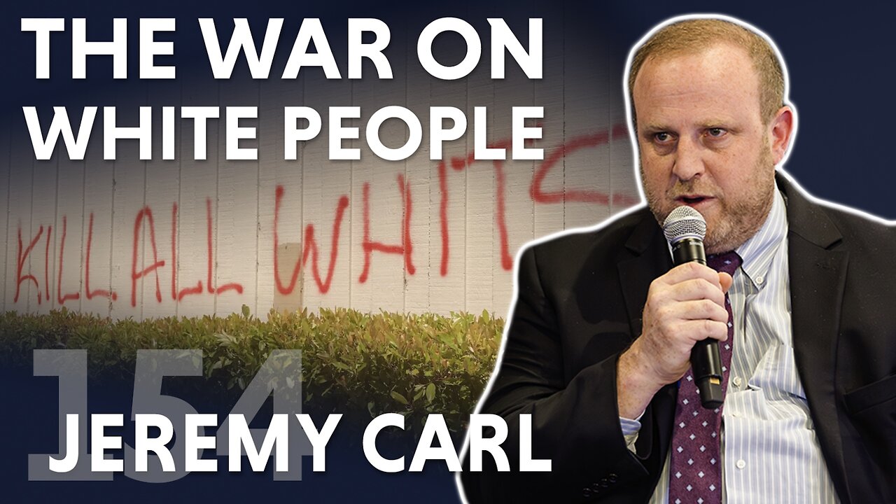 The War on White People (ft. Jeremy Carl)