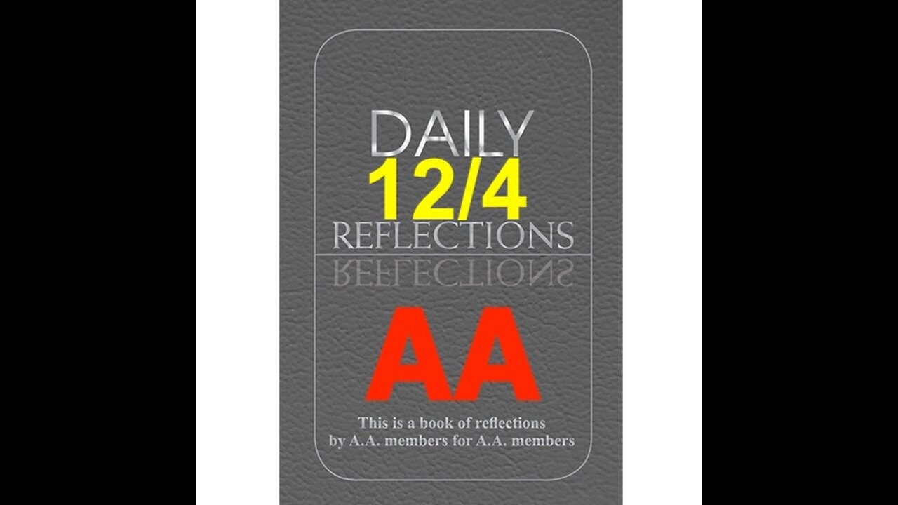 Daily Reflections – December 4 – Alcoholics Anonymous - Read Along