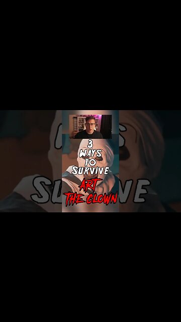 3 Ways To Survive Art The Clown