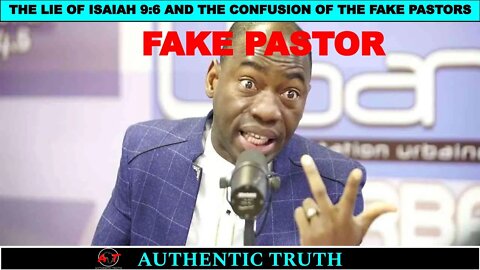 The lie of (Isaiah 9:6) and the confusion of fake pastors