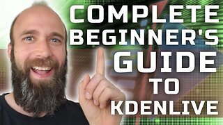 Complete Beginner's Guide to Kdenlive