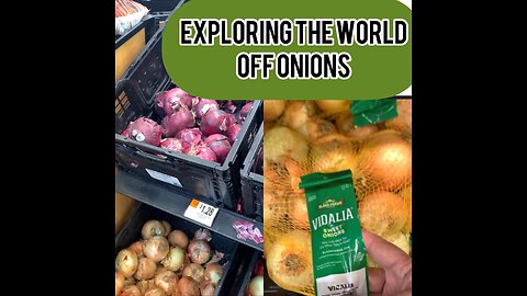 Exploring The world of Onions!!!