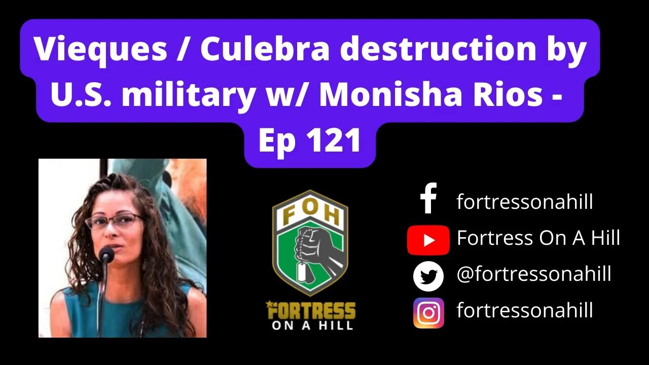 Vieques / Culebra destruction by U.S. military w/ Monisha Rios - Ep 121