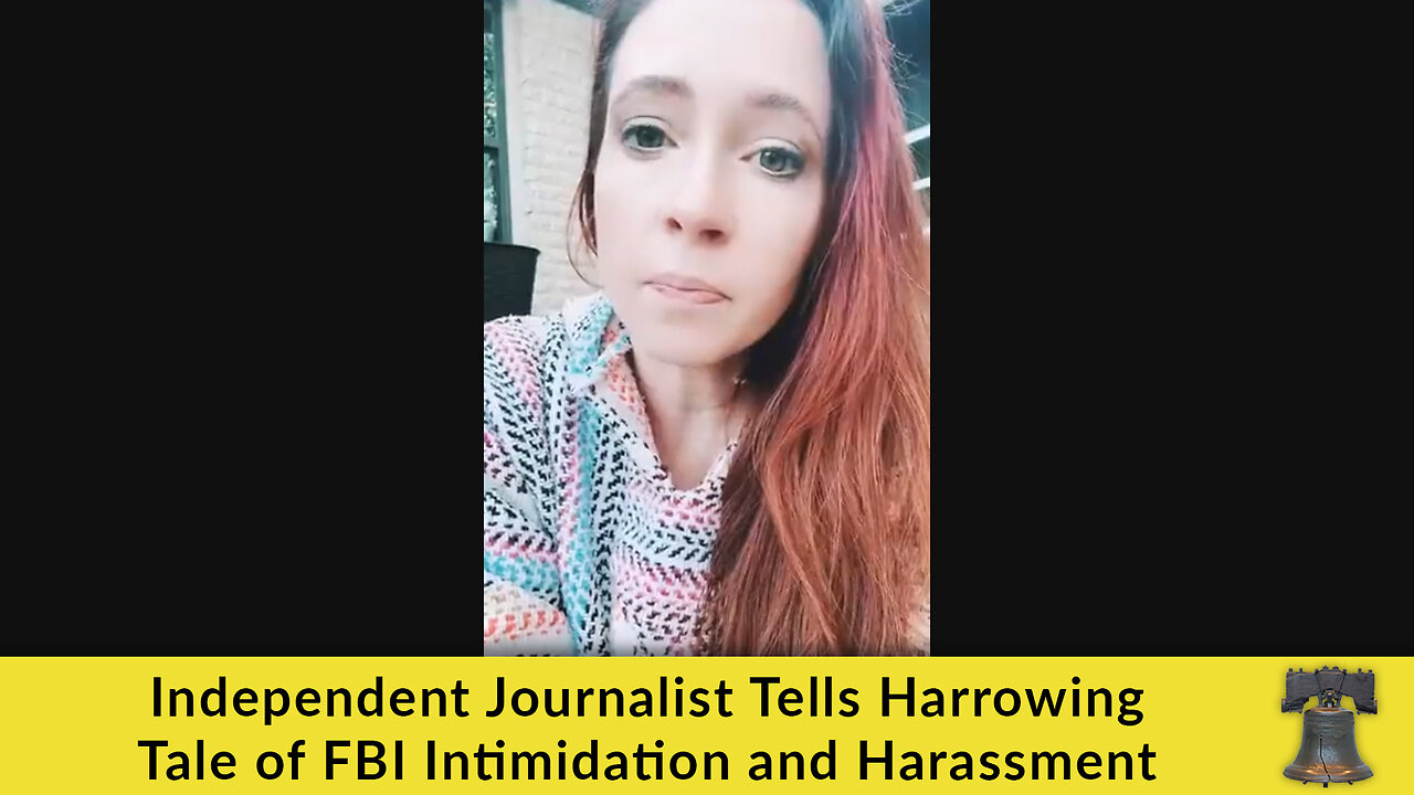 Independent Journalist Tells Harrowing Tale of FBI Intimidation and Harassment