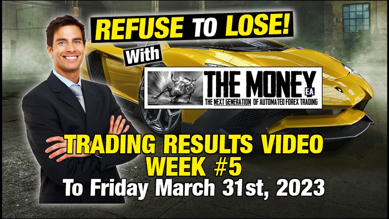 "The Money" Expert Advisor: Week #5 Stats to Friday March 31st, 2023. #1 Forex EA/FX Trading Robot.