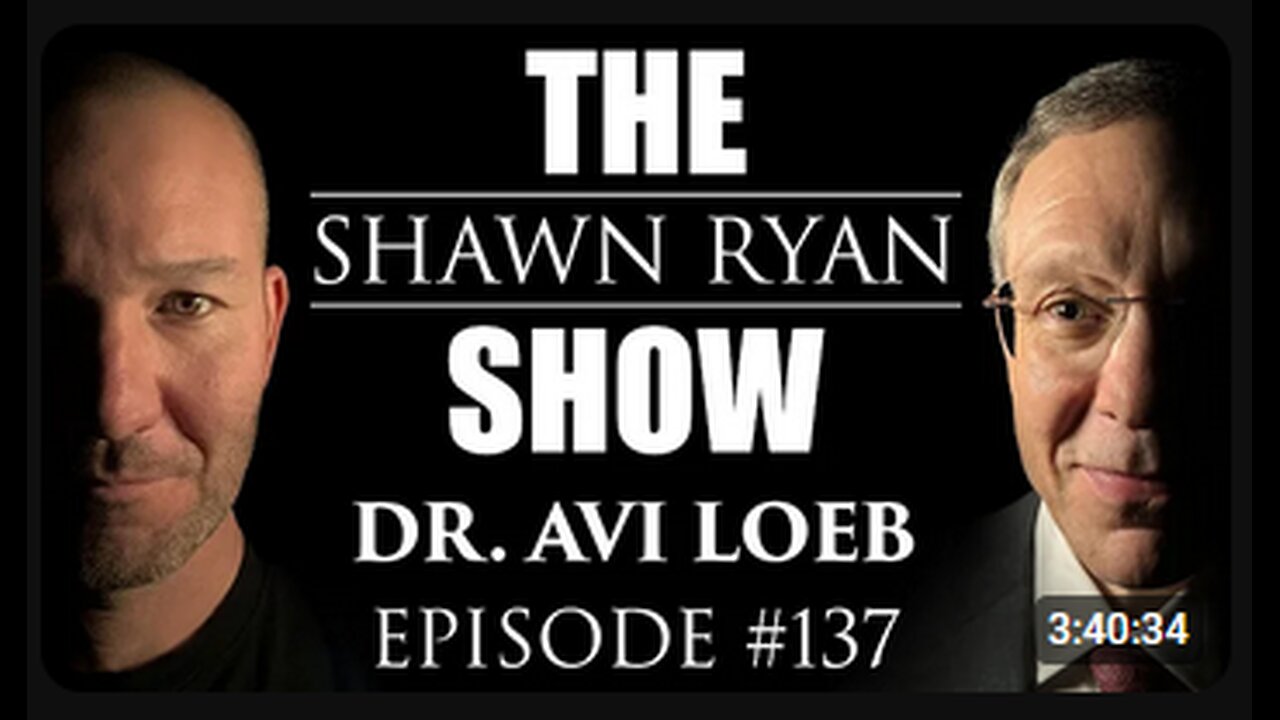 Shawn Ryan SHow #137 Avi Loeb Scientist : Lonely Future