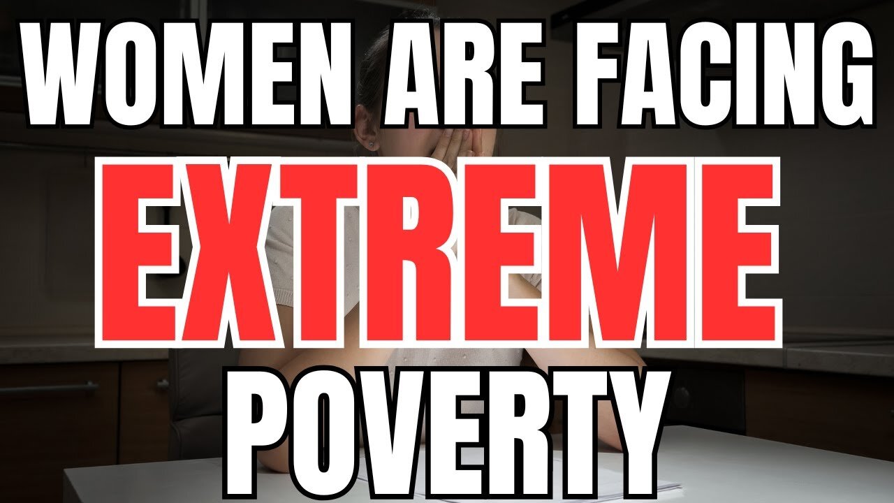 Women Are Facing Extreme Poverty as Men Avoid Them #2