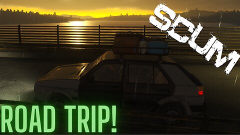 SCUM - Road Trip!