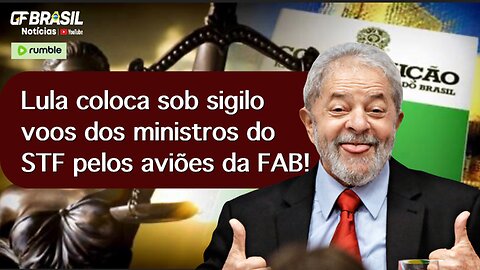 Lula coloca sob sigilo voos dos ministros do STF pelos aviões da FAB!