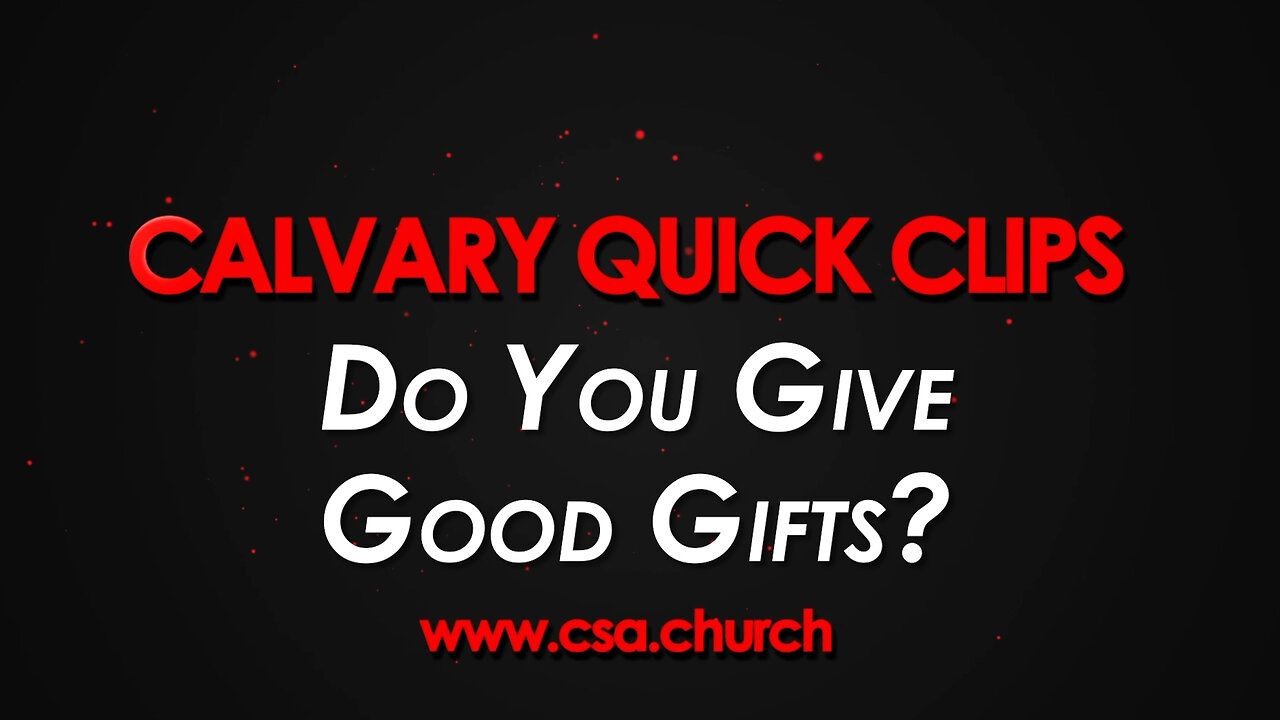 Do You Give Good Gifts?