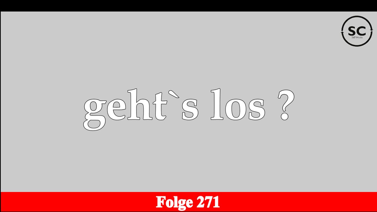 geht`s los ? Folge 271