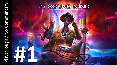 In Sound Mind (Part 1) playthrough