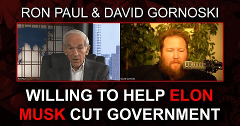 Ron Paul: Willing to Help Elon Cut Government