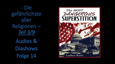 Teil 3/9 (Die Folgen) | Die gefährlichste aller Religionen - Audios und Diashows Folge 14