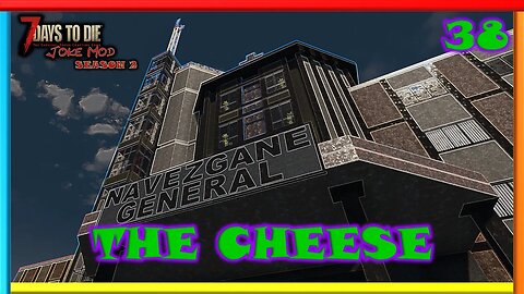 The Cheese - Joke Mod | 7 Days to Die Gameplay | Season 2 Ep 38